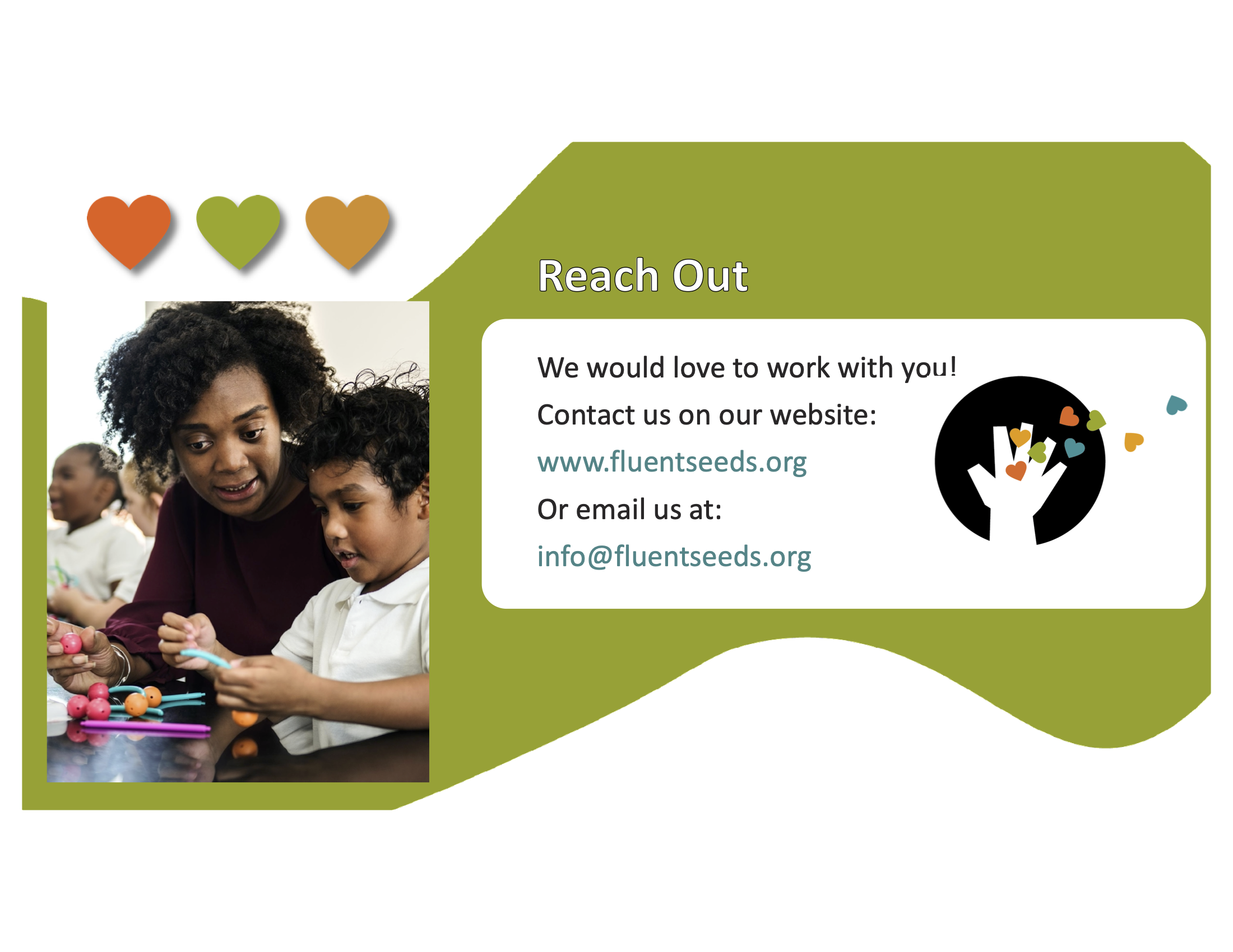 Title is REACH OUT, with text: We would love to work with you! Contact us on our website: www.fluentseeds.org Or email us at: info@fluentseeds.org